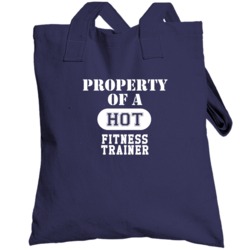 Property Of A Hot Fitness Trainer Funny Job Totebag