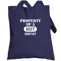 Property Of A Hot Dentist  Funny Job Totebag