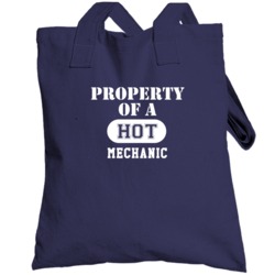 Property Of A Hot Mechanic Funny Job Totebag