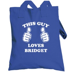 This Guy Loves Bridget Name Totebag