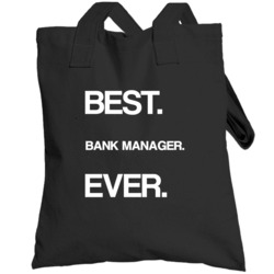 Bank Manager Best Ever Occupation Totebag