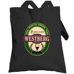 You Would Drink Too If You Were A Westberg Wine Label Last Name Worn L