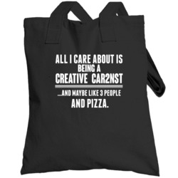 All I Care About Is Being Totebag