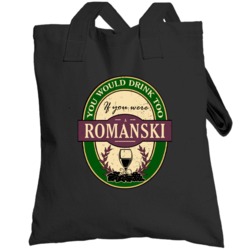You Would Drink Too If You Were A Romanski Wine Label Last Name Worn L