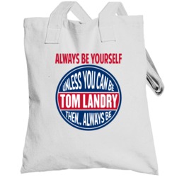 Always Be Yourself Unless You Can Be Totebag