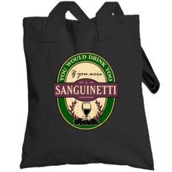 You Would Drink Too If You Were A Sanguinetti Wine Label Last Name Wor