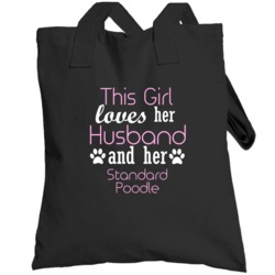 This Girl Loves Her Husband And Her Standard Poodle  Lover Totebag