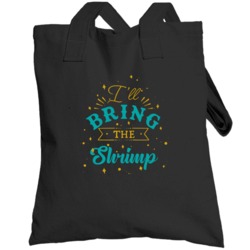 I'll Bring The Shrimp Totebag