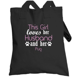 This Girl Loves Her Husband And Her Pug  Lover Totebag