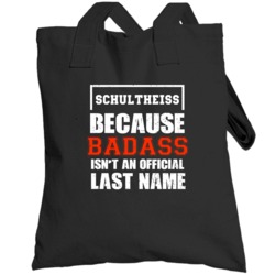 Schultheiss Because Badass Isn't An Official Last Name Funny Worn Look