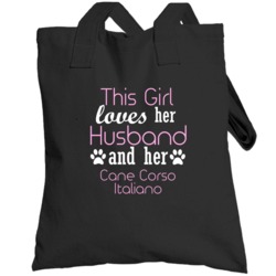 This Girl Loves Her Husband And Her Cane Corso Italiano  Lover Totebag