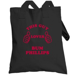 Bum Phillips This Guy Loves Houston Texas Sports Football Totebag