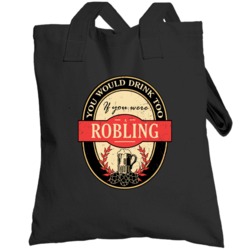 You Would Drink Too If You Are A Robling Beer Label Last Name Worn Loo