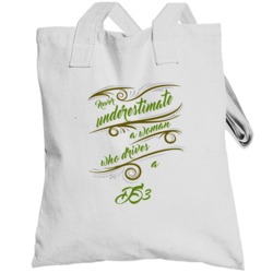 Never Underestimate Woman Who Drives Totebag