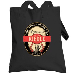 You Would Drink Too If You Are A Riedle Beer Label Last Name Worn Look