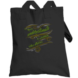 Never Underestimate Woman Who Drives Totebag