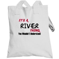 River It's A Thing You Wouldn't Understand Totebag