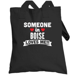 Someone In Boise Idaho Loves Me Funny Cool City Totebag