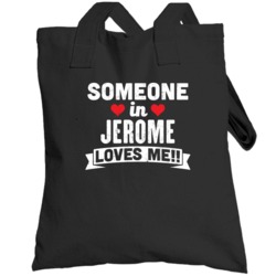 Someone In Jerome Idaho Loves Me Funny Cool City Totebag