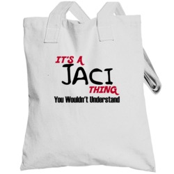 Jaci It's A Thing You Wouldn't Understand Totebag