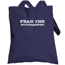 Fear The Housekeeper Funny Totebag