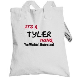 Tyler It's A Thing You Wouldn't Understand Totebag