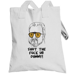 The Big Lebowski Walter Sobchak Shut The F**k Up Donny! Quote Totebag