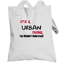 Urban It's A Thing You Wouldn't Understand Totebag