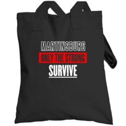 Martinsburg West Virginia Only The Strong Survive Funny City Totebag