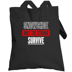 Snowshoe West Virginia Only The Strong Survive Funny City Totebag