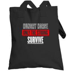 Hungry Horse Montana Only The Strong Survive Funny City Totebag