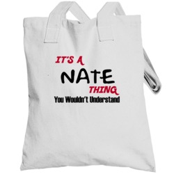 Nate It's A Thing You Wouldn't Understand Totebag