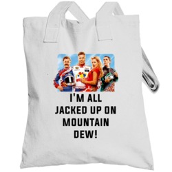 Talladega Nights Whole Cast I'm All Jacked Up On Mountain Dew! Quote T