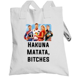 Talladega Nights Whole Cast Hakuna Matata Bitches Quote Totebag