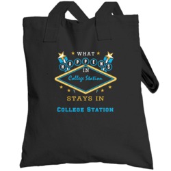 College Station Property Of Texas What Happens Stays In Totebag
