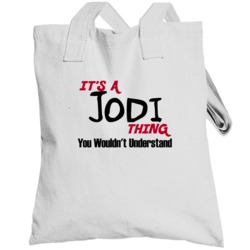 Jodi It's A Thing You Wouldn't Understand Totebag