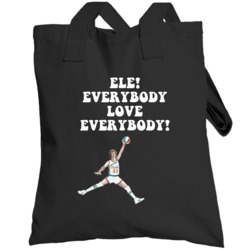 Ele! Everybody Love Everybody Semi Pro Movie Quote Jackie Moon Totebag