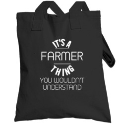 Farmer Its A Thing You Wouldnt Understand Name Totebag