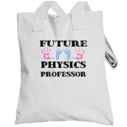 Physics Professor Future Occupation Baby Totebag