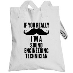 If You Really Moustache I'm A Sound Engineering Technician Funny Toteb