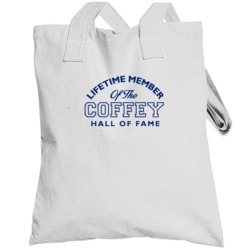 Coffey Lifetime Member Of The Hall Of Fame Name Totebag