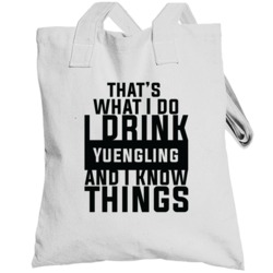 That's What I Do I Drink Yuengling And I Know Things Totebag