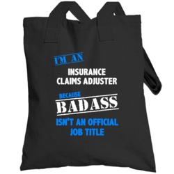 I'm An Insurance Claims Adjuster Badass Job Funny Totebag