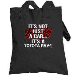 Toyota Rav4 Not Just A Car Funny Car Lovers Totebag