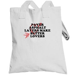 Paver   Asphalt Layers Make Better Lovers Fun Totebag