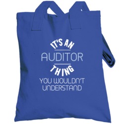 It's An Auditor  Thing Funny Job Totebag