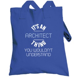 It's An Architect  Thing Funny Job Totebag