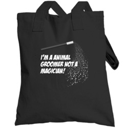 Animal Groomer Not A Magician Occupation Totebag