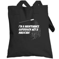Maintenance Supervisor Not A Magician Occupation Totebag