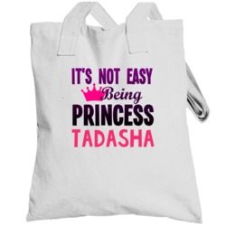 Its Not Easy Being Princess Name Customizable Totebag